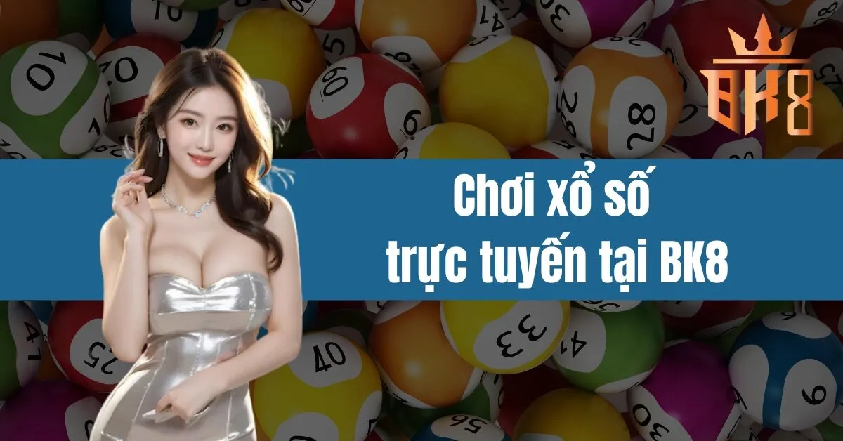 Chơi xổ số trực tuyến tại BK8 siêu hấp dẫn