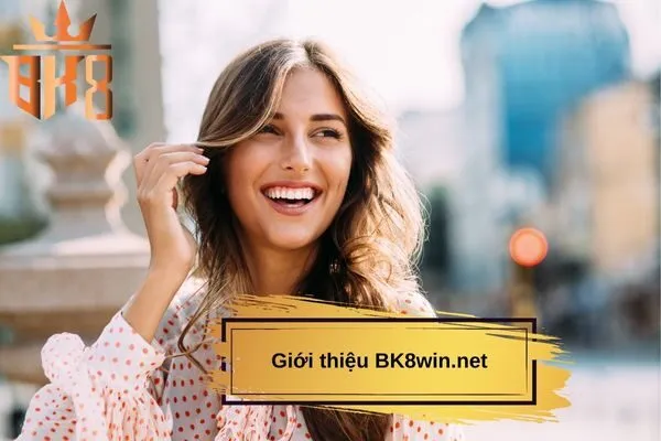 Giới thiệu BK8win.net