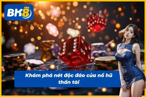 Tìm hiểu vòng quay nổ hũ thần tài chất lượng