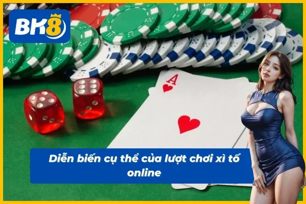 Xì tố có 4 vòng cược cụ thể ra sao?